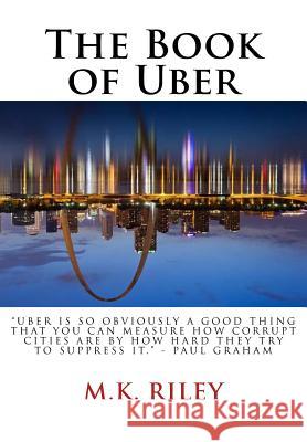 The Book of Uber M. K. Riley 9781534814097 Createspace Independent Publishing Platform - książka