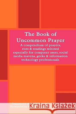 The Book of Uncommon Prayer Pamela Hood 9780557528455 Lulu.com - książka