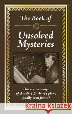 The Book of Unsolved Mysteries Publications International Ltd 9781645583493 Publications International, Ltd. - książka