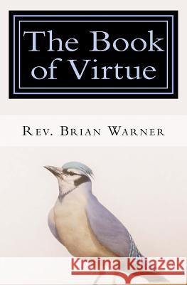 The Book of Virtue: The Mystical Path to Self-Transformation Rev Brian Warner 9781503020733 Createspace - książka