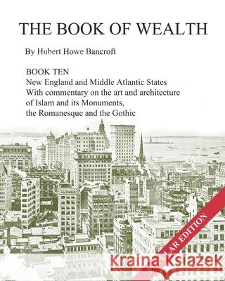 The Book of Wealth - Book Ten: Popular Edition Hubert Howe Bancroft, John R Cumbow 9781479341474 Createspace Independent Publishing Platform - książka