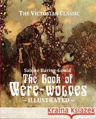 The Book of Were-wolves: Being an Account of a Terrible Superstition Sites M. L. a., Roy a. 9781500206765 Createspace - książka