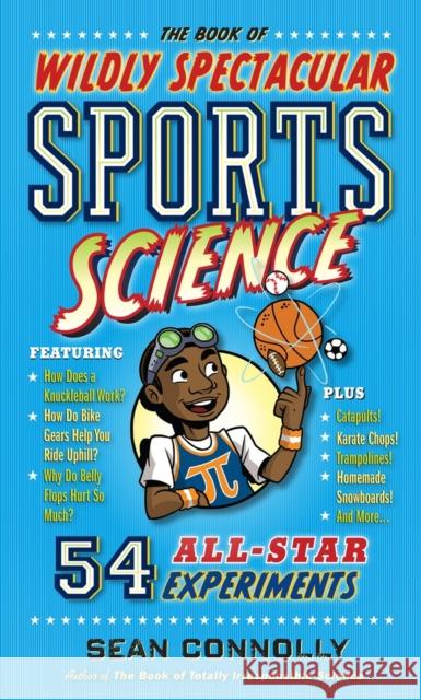 The Book of Wildly Spectacular Sports Science: 54 All-Star Experiments Sean Connolly 9780761189282 Workman Publishing - książka