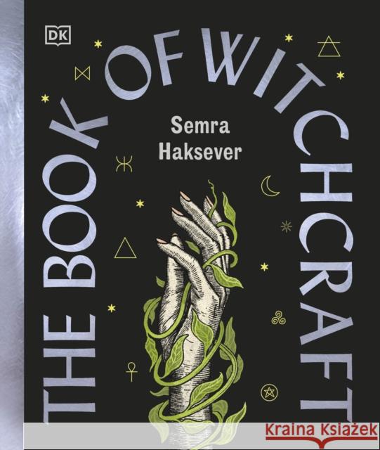 The Book of Witchcraft: The Complete Guide Semra Haksever 9780241742808 Dorling Kindersley Ltd - książka
