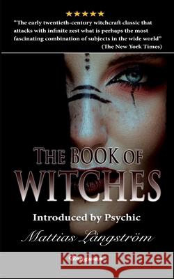 The Book of Witches: BRAND NEW! Introduced by Psychic Mattias Långström Hueffer, Oliver Madox 9789180206419 Bhagwan - książka