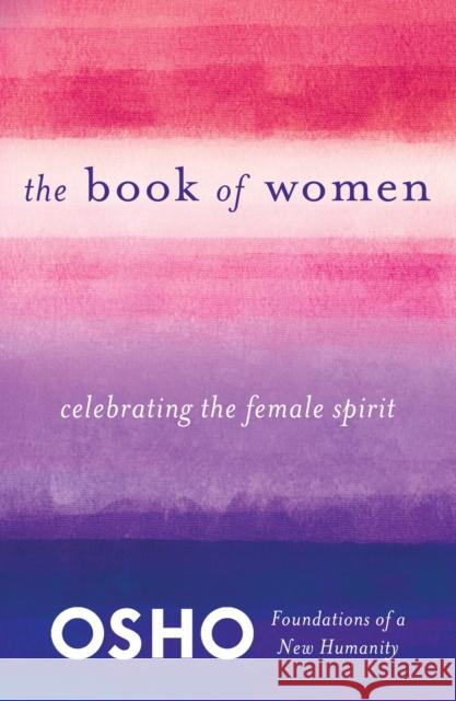 The Book of Women: Celebrating the Female Spirit Osho 9781250006240 St. Martin's Griffin - książka