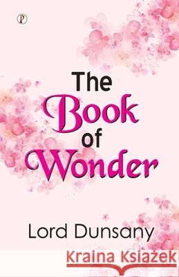 The Book of Wonder Lord Dunsany 9789359835464 Pharos Books Private Limited - książka