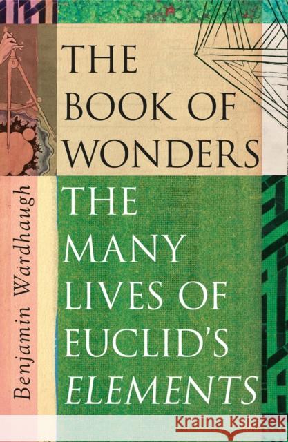 The Book of Wonders: The Many Lives of Euclid’s Elements Benjamin Wardhaugh 9780008299903 HarperCollins Publishers - książka