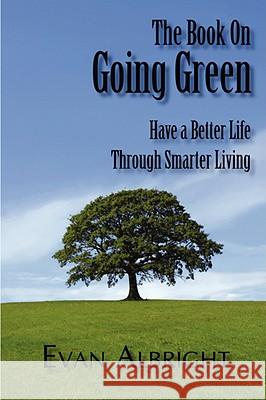 The Book on Going Green Evan Albright 9780615222738 KINGS HILL PUBLISHING - książka