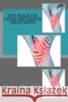 The Book on Osteoarthritis Treatment Nathan We 9781463749477 Createspace