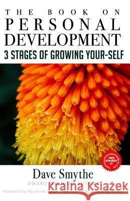 The Book on Personal Development: 3 Stages of Growing Your-Self Dave Smythe Raymond Aaron 9781985605671 Createspace Independent Publishing Platform - książka