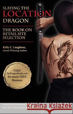 The Book on Retail Site Selection: Slaying the Location Dragon Kelly C. Laughton 9781772771527 1-1-1 Publishing - książka