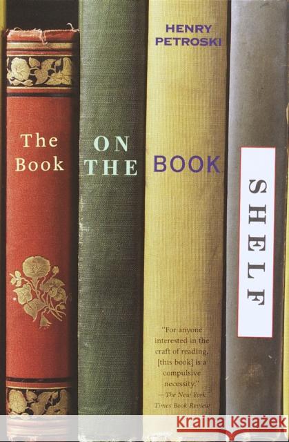 The Book on the Bookshelf Petroski, Henry 9780375706394 Vintage Books USA - książka