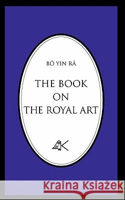 The Book on the Royal Art Bo Yin Ra, B. A. Reichenbach 9780915034130 Kober Press - książka