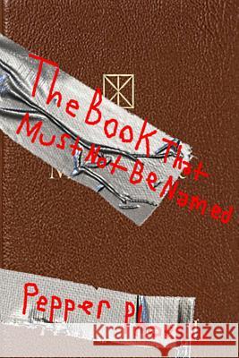 The Book That Must Not Be Named Pepper Phoenix 9780997561647 Not Avail - książka