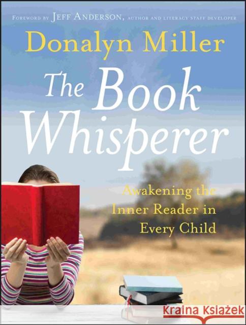 The Book Whisperer: Awakening the Inner Reader in Every Child Miller, Donalyn 9780470372272  - książka