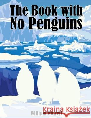 The Book with no Penguins William Nathaniel Powell 9798332495649 Independently Published - książka