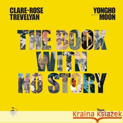 The Book With No Story Clare-Rose Trevelyan Yongho Moon 9781925864410 Red Wool Editions - książka