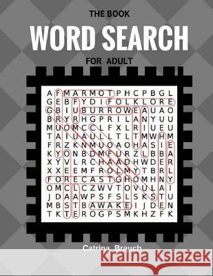 The Book Word Search For Adult: Word Search Large Print Paper 50 Puzzles Fun Game Catrina Brauch 9781547128372 Createspace Independent Publishing Platform - książka