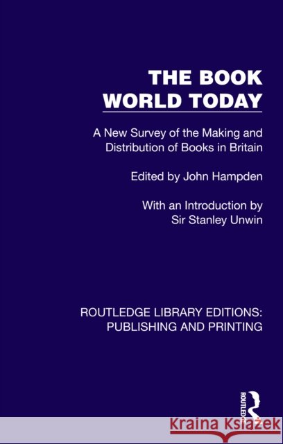 The Book World Today: A New Survey of the Making and Distribution of Books in Britain John Hampden 9781041116554 Routledge - książka