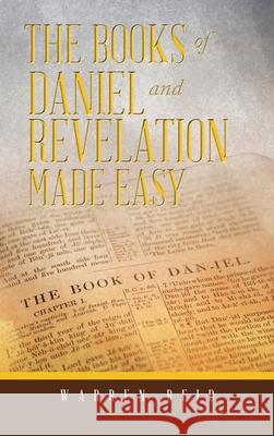 The Books of Daniel and Revelation Made Easy Warren Reid 9781665596558 Authorhouse UK - książka