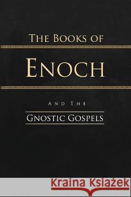 The Books of Enoch and the Gnostic Gospels: Complete Edition R H Charles W R Morfill  9781088132135 IngramSpark - książka