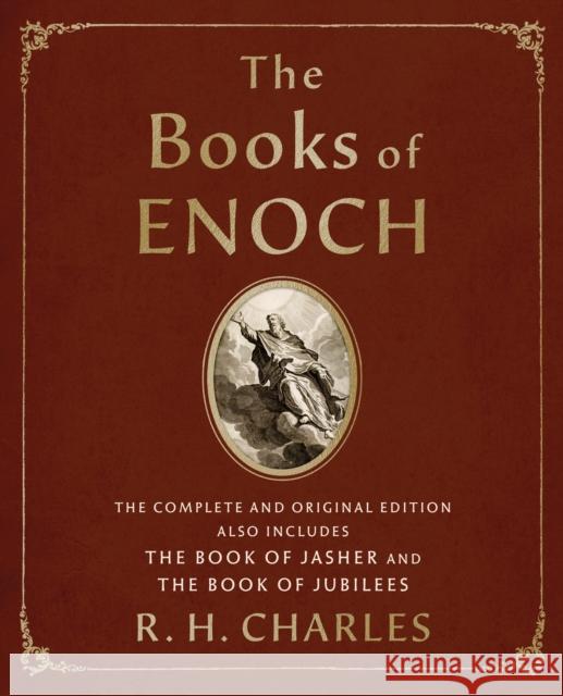 The Books of Enoch: The Complete and Original Edition, also includes The Book of Jasher and The Book of Jubilees R. H. Charles 9781250325297 St. Martin's Publishing Group - książka