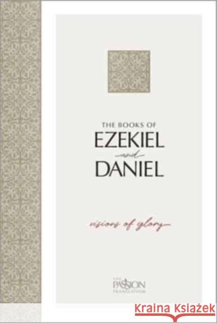 The Books of Ezekiel and Daniel: Visions of Glory Brian Simmons 9781424566334 BroadStreet Publishing - książka