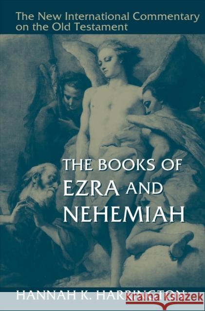 The Books of Ezra and Nehemiah Hannah K. Harrington 9780802825483 William B. Eerdmans Publishing Company - książka