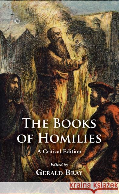 The Books of Homilies: A Critical Edition Gerald Bray 9780227175446 James Clarke Company - książka