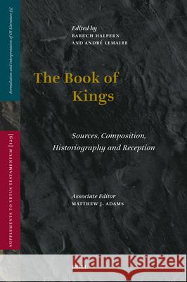 The Books of Kings: Sources, Composition, Historiography and Reception Baruch Halpern Andr? Lemaire 9789004741478 Brill - książka