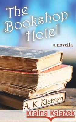 The Bookshop Hotel A K Klemm   9781938821905 Grey Gecko Press - książka