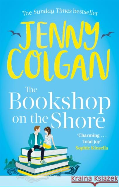 The Bookshop on the Shore: the funny, feel-good, uplifting Sunday Times bestseller Jenny Colgan 9780751571998 Little, Brown Book Group - książka