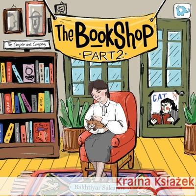 The Bookshop: (Part 2) Bakhtiyar Sakupov Bakhtiyar Sakupov 9781688899810 Independently Published - książka