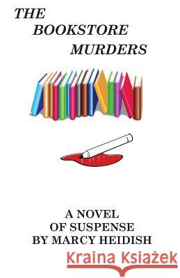 The Bookstore Murders Marcy Heidish 9780990526223 Dolan & Associates - książka