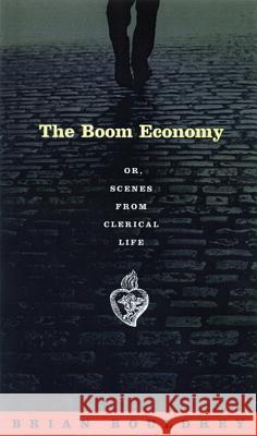 The Boom Economy : Or, Scenes from Clerical Life Brian Bouldrey 9780299189006 University of Wisconsin Press - książka