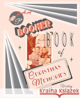 The Boomer Book of Christmas Memories Vickey Kall   9780985397340 Kalambakal Press - książka