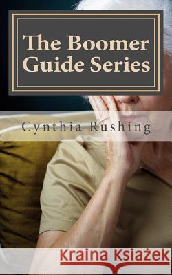 The Boomer Guide Series: Volume Three: Your Rights and Responsibility Cynthia Rushing 9781985164390 Createspace Independent Publishing Platform - książka