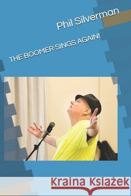 THE BOOMER SINGS AGAIN! Silverman Phil Silverman 9798558439922 Independently published - książka