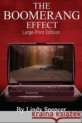 The Boomerang Effect: Large Print Edition Lindy Spencer 9781517318543 Createspace - książka