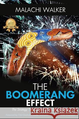 The Boomerang Effect: The Strategy That Shatters Your Glass Ceiling Walker Malachi 9781947256866 Beyond Publishing - książka