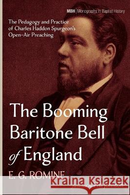 The Booming Baritone Bell of England E G Romine Phil Johnson  9781666754483 Pickwick Publications - książka