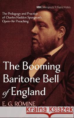 The Booming Baritone Bell of England E G Romine Phil Johnson  9781666754490 Pickwick Publications - książka
