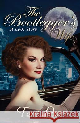 The Bootlegger's Wife: A Love Story Terri Lee 9781495202353 Createspace - książka