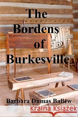 The Bordens of Burkesville Barbara Dumas Ballew Marsha Welsh 9781460917077 Createspace - książka