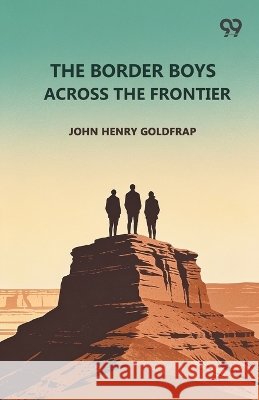 The Border Boys Across The Frontier Goldfrap, John Henry 9788167173256 Double 9 Books - książka