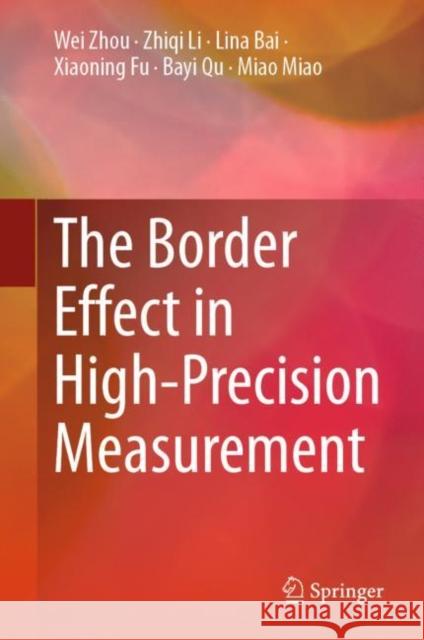 The Border Effect in High-Precision Measurement Wei Zhou Zhiqi Li Lina Bai 9789811035920 Springer - książka