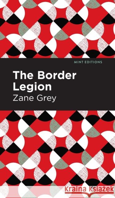 The Border Legion Grey, Zane 9781513207919 Mint Editions - książka