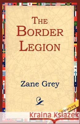 The Border Legion Zane Grey 9781595405357 1st World Library - książka
