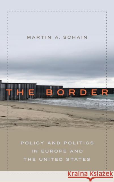 The Border: Policy and Politics in Europe and the United States Martin A. Schain 9780199938674 Oxford University Press, USA - książka